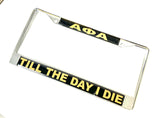 Alpha Phi Alpha Till The Day I Die Mirrored License Plate Frame